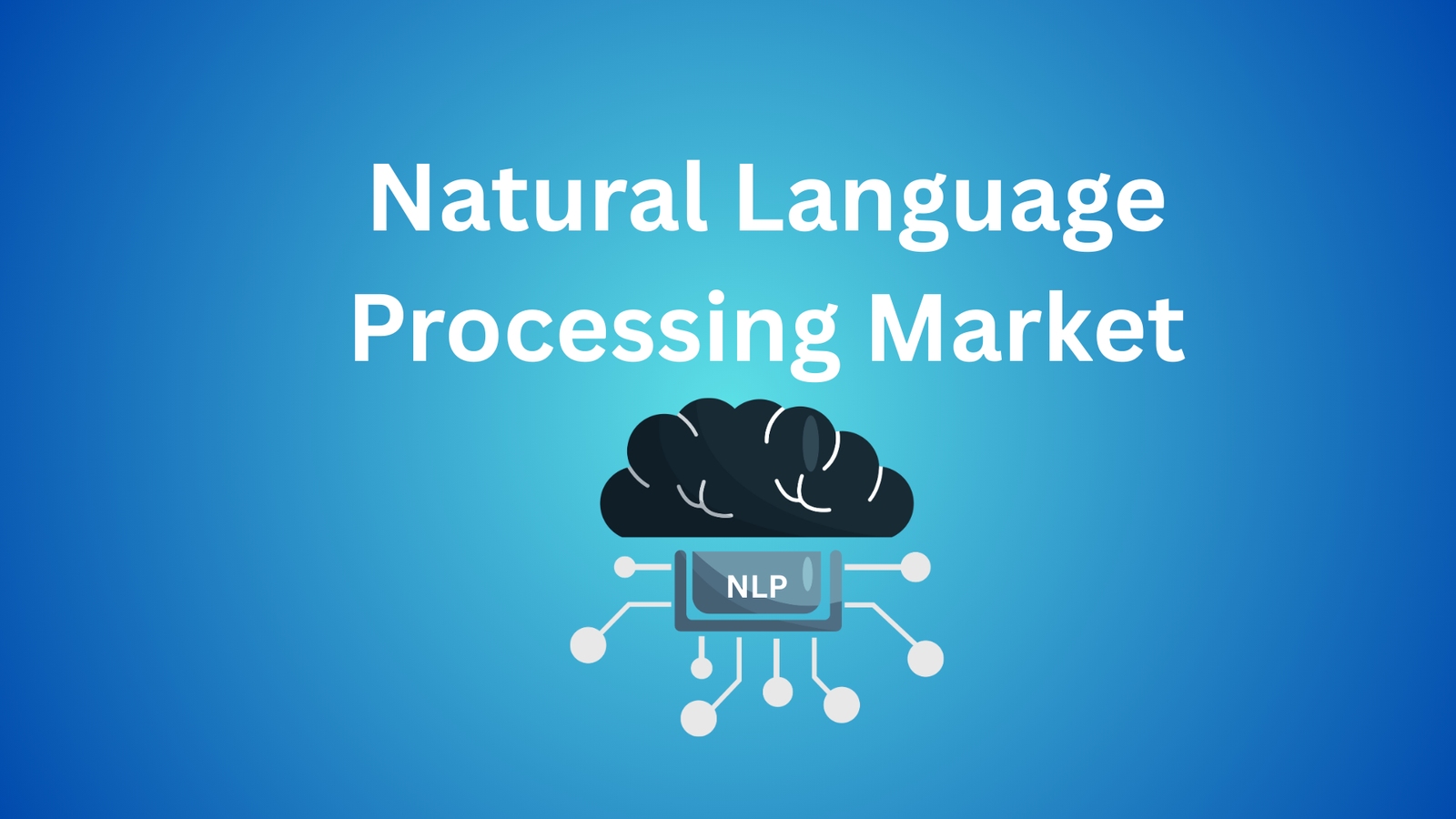 Natural Language Processing Market Statistics and Facts