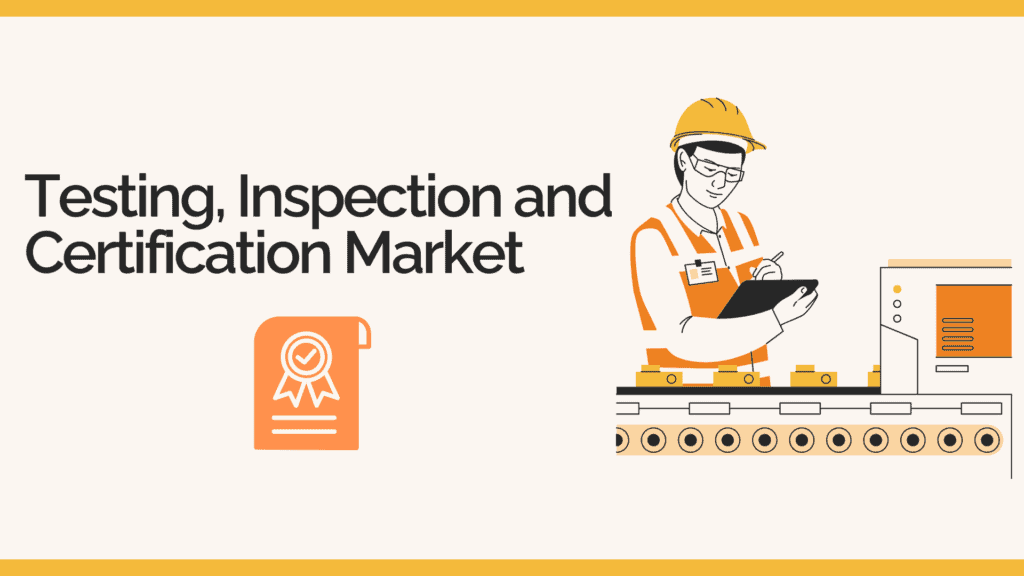 Testing, Inspection and Certification Market
